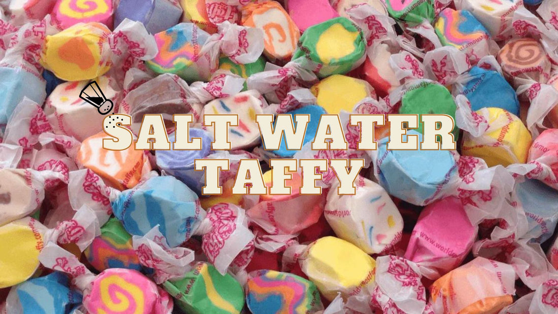 The Sweet and Salty Story of Salt Water Taffy